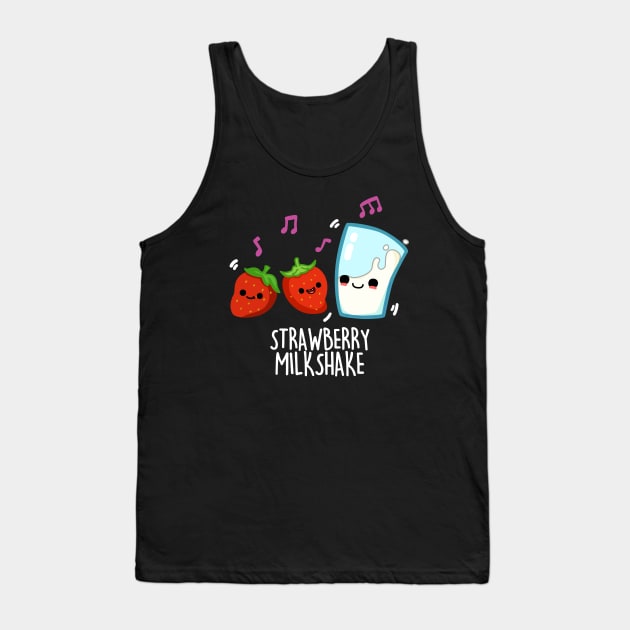 Strawberry Milk Shake Cute Food Pun Tank Top by punnybone